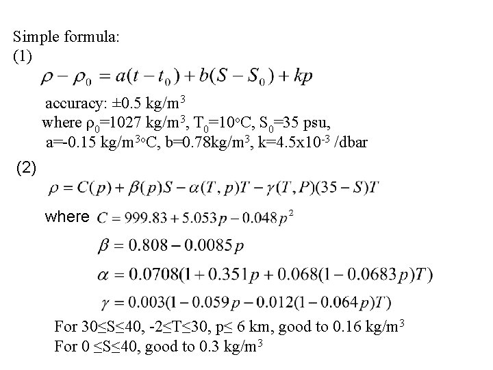 Simple formula: (1) accuracy: ± 0. 5 kg/m 3 where ρ0=1027 kg/m 3, T