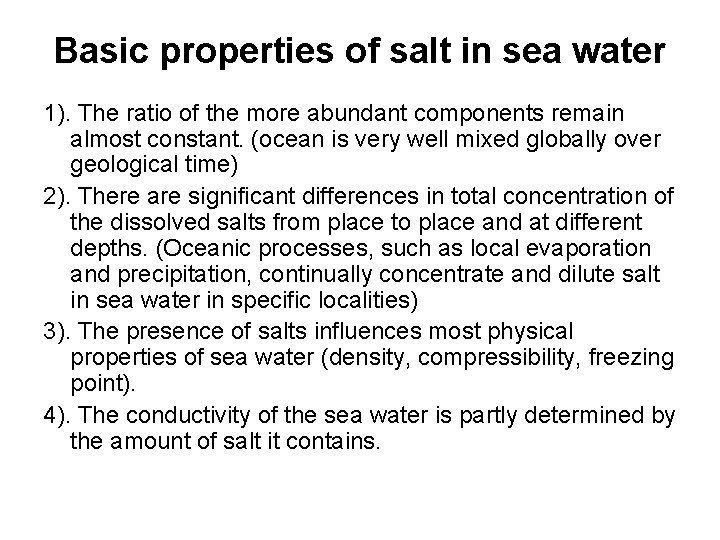 Basic properties of salt in sea water 1). The ratio of the more abundant