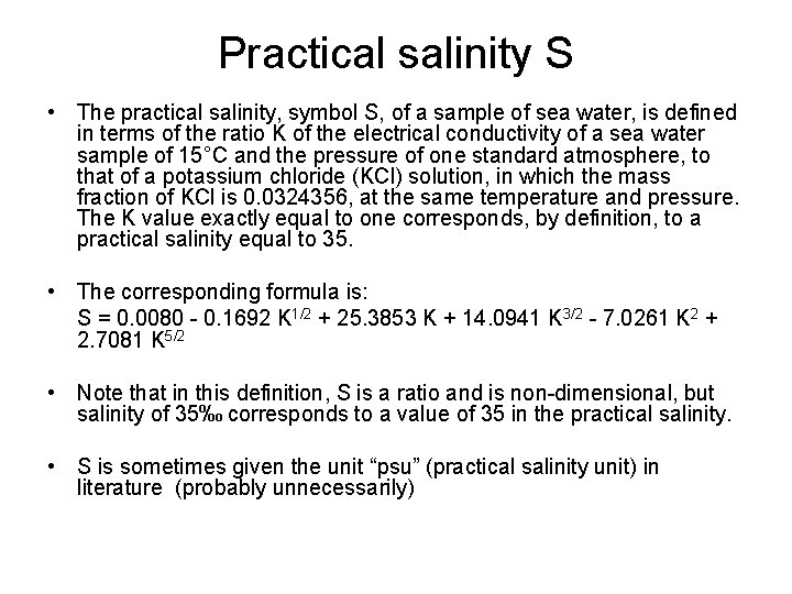 Practical salinity S • The practical salinity, symbol S, of a sample of sea