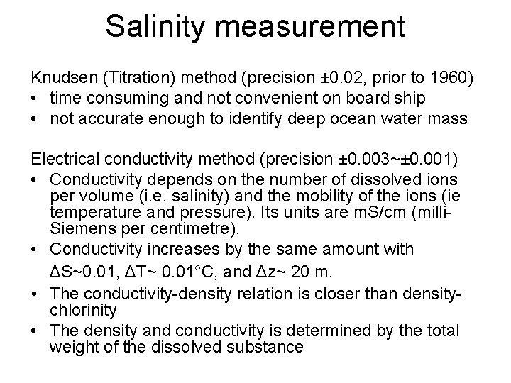 Salinity measurement Knudsen (Titration) method (precision ± 0. 02, prior to 1960) • time