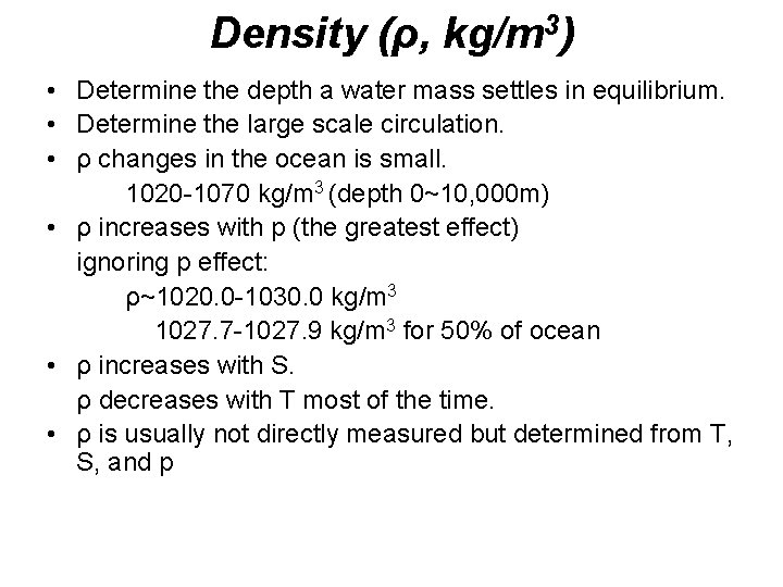 Density (ρ, kg/m 3) • Determine the depth a water mass settles in equilibrium.