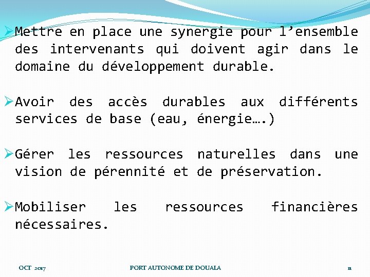 ØMettre en place une synergie pour l’ensemble des intervenants qui doivent agir dans le ØMettre en place une synergie pour l’ensemble des intervenants qui doivent agir dans le