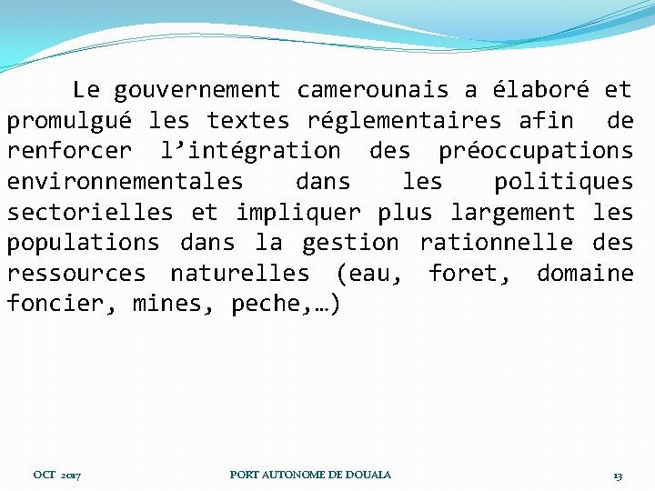 Le gouvernement camerounais a élaboré et promulgué les textes réglementaires afin de renforcer l’intégration Le gouvernement camerounais a élaboré et promulgué les textes réglementaires afin de renforcer l’intégration