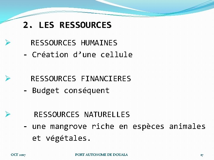 2. LES RESSOURCES Ø RESSOURCES HUMAINES - Création d’une cellule Ø RESSOURCES FINANCIERES - 2. LES RESSOURCES Ø RESSOURCES HUMAINES - Création d’une cellule Ø RESSOURCES FINANCIERES -