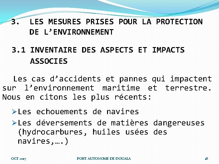 3. LES MESURES PRISES POUR LA PROTECTION DE L’ENVIRONNEMENT 3. 1 INVENTAIRE DES ASPECTS 3. LES MESURES PRISES POUR LA PROTECTION DE L’ENVIRONNEMENT 3. 1 INVENTAIRE DES ASPECTS