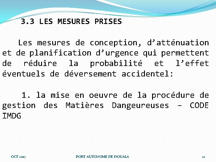 3. 3 LES MESURES PRISES Les mesures de conception, d’atténuation et de planification d’urgence 3. 3 LES MESURES PRISES Les mesures de conception, d’atténuation et de planification d’urgence