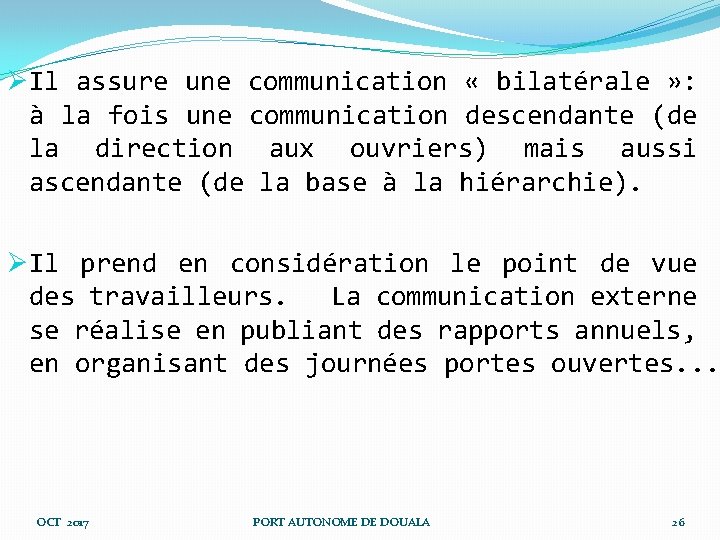 ØIl assure une communication « bilatérale » : à la fois une communication descendante ØIl assure une communication « bilatérale » : à la fois une communication descendante
