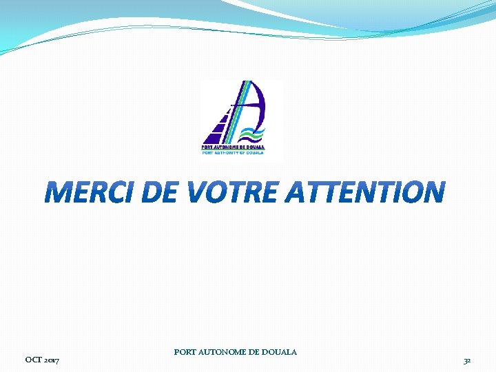 OCT 2017 PORT AUTONOME DE DOUALA 32 OCT 2017 PORT AUTONOME DE DOUALA 32
