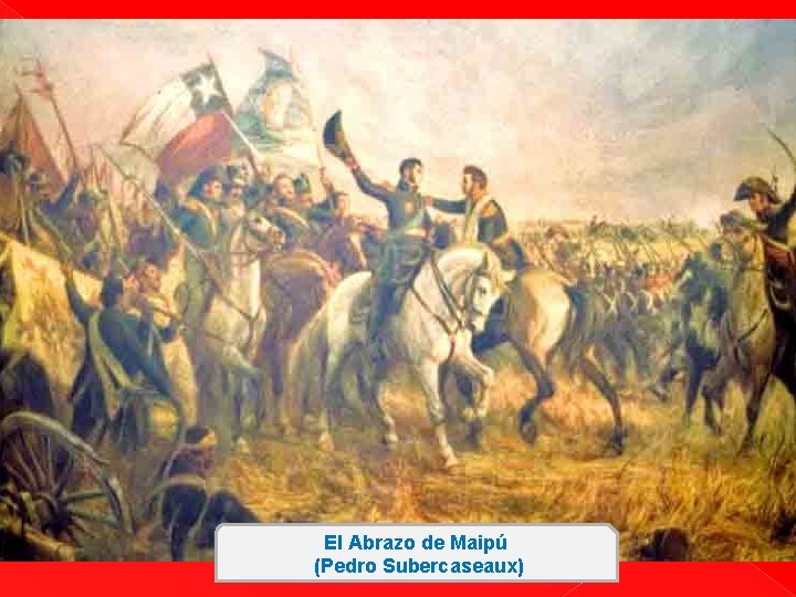 El Abrazo de Maipú (Pedro Subercaseaux) El Abrazo de Maipú (Pedro Subercaseaux)