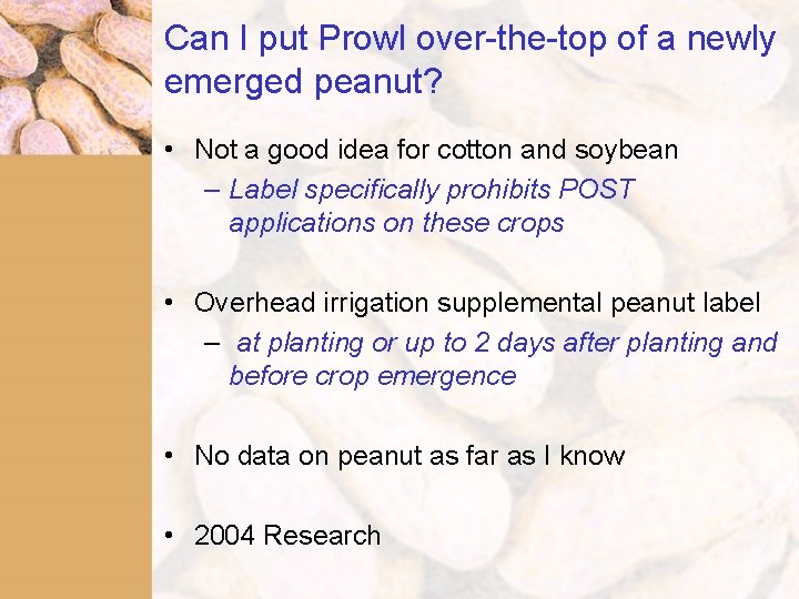 Can I put Prowl over-the-top of a newly emerged peanut? • Not a good