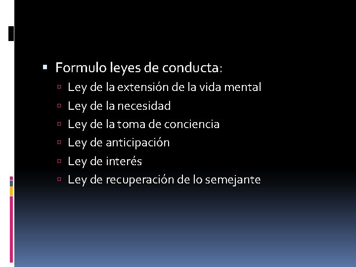  Formulo leyes de conducta: Ley de la extensión de la vida mental Ley