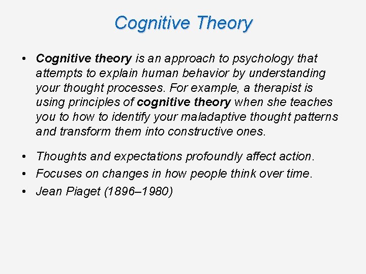 Cognitive Theory • Cognitive theory is an approach to psychology that attempts to explain Cognitive Theory • Cognitive theory is an approach to psychology that attempts to explain