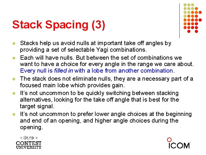 Stack Spacing (3) l l l Stacks help us avoid nulls at important take