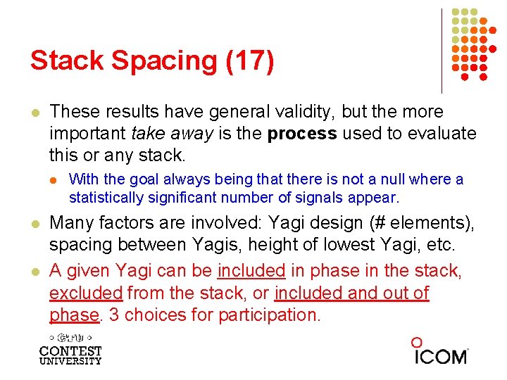 Stack Spacing (17) l These results have general validity, but the more important take