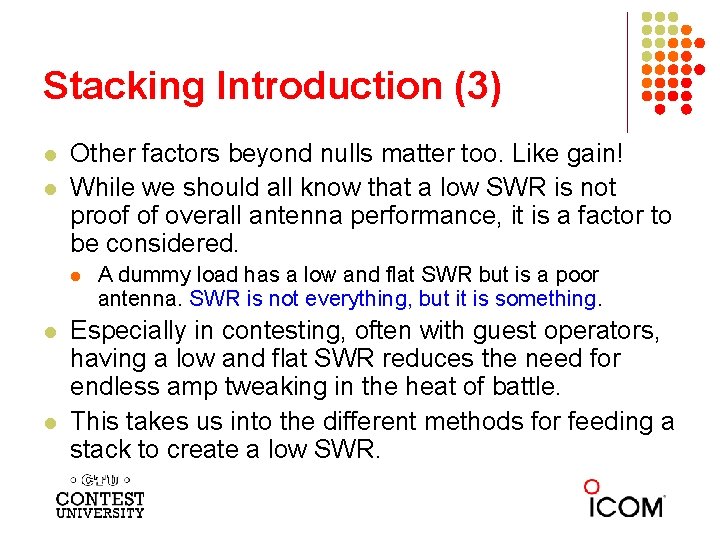 Stacking Introduction (3) l l Other factors beyond nulls matter too. Like gain! While