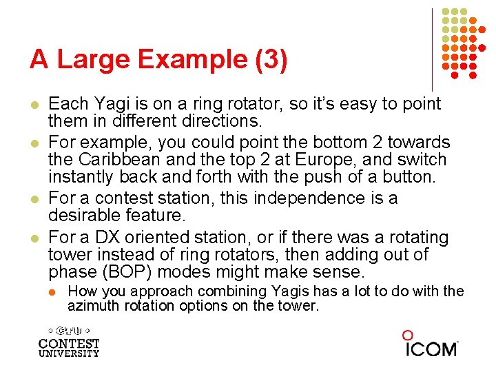 A Large Example (3) l l Each Yagi is on a ring rotator, so