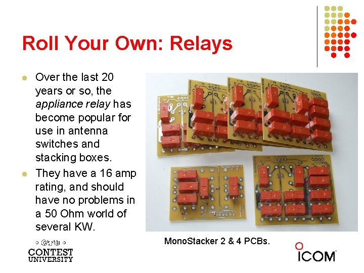 Roll Your Own: Relays l l Over the last 20 years or so, the