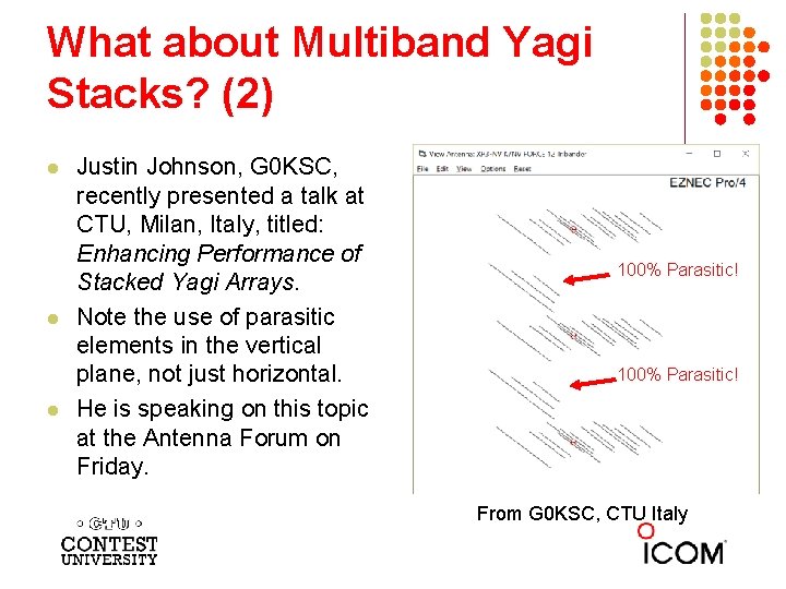 What about Multiband Yagi Stacks? (2) l l l Justin Johnson, G 0 KSC,