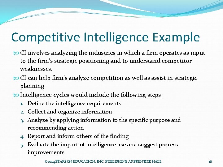 Competitive Intelligence Example CI involves analyzing the industries in which a firm operates as