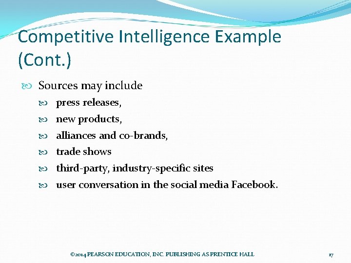 Competitive Intelligence Example (Cont. ) Sources may include press releases, new products, alliances and