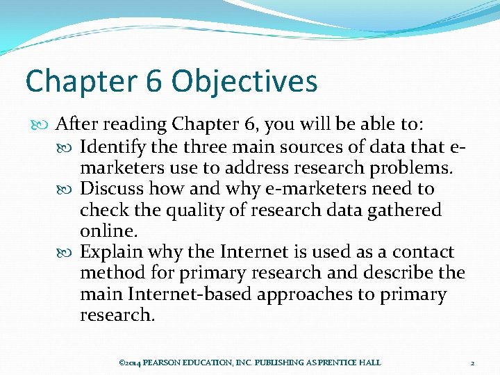 Chapter 6 Objectives After reading Chapter 6, you will be able to: Identify the