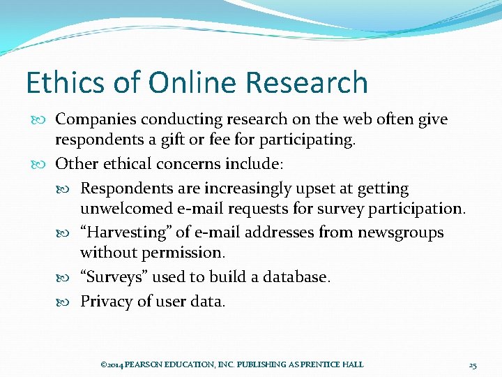 Ethics of Online Research Companies conducting research on the web often give respondents a