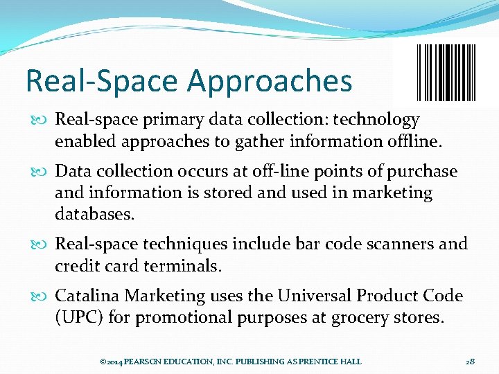 Real-Space Approaches Real-space primary data collection: technology enabled approaches to gather information offline. Data
