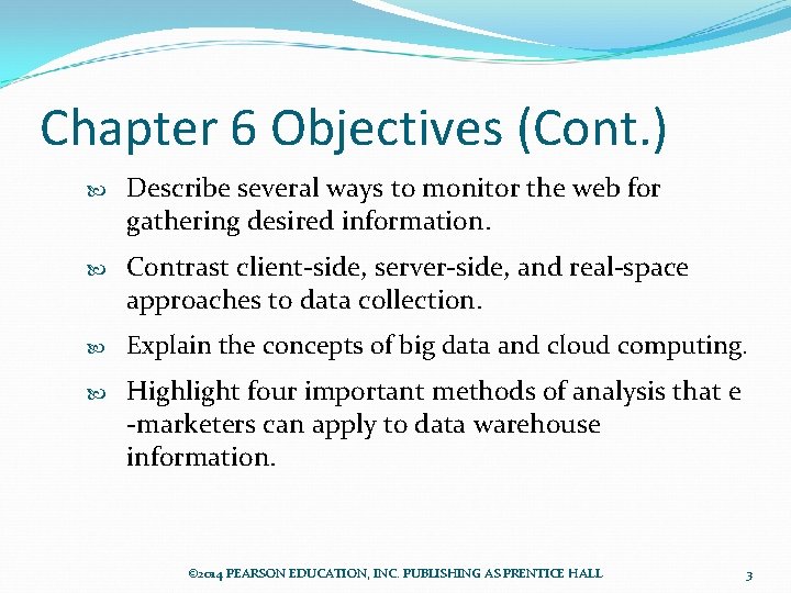 Chapter 6 Objectives (Cont. ) Describe several ways to monitor the web for gathering