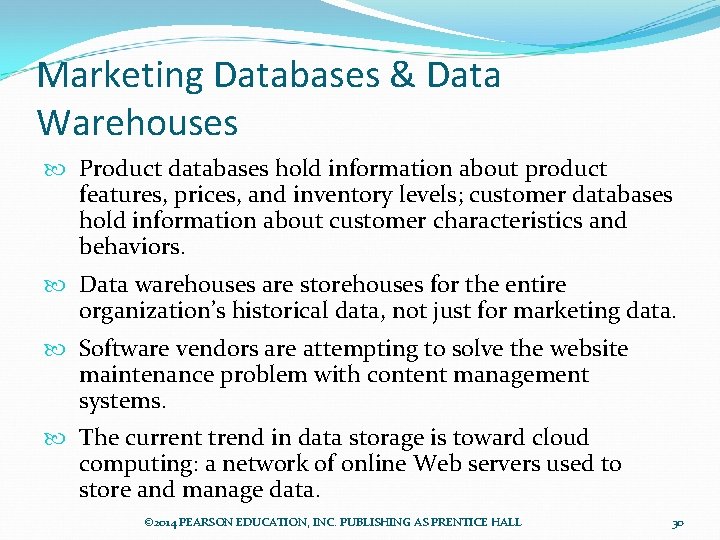 Marketing Databases & Data Warehouses Product databases hold information about product features, prices, and
