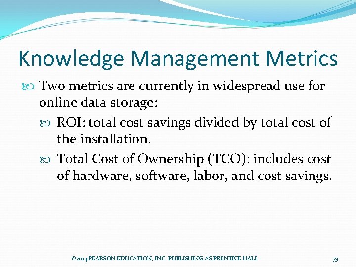 Knowledge Management Metrics Two metrics are currently in widespread use for online data storage: