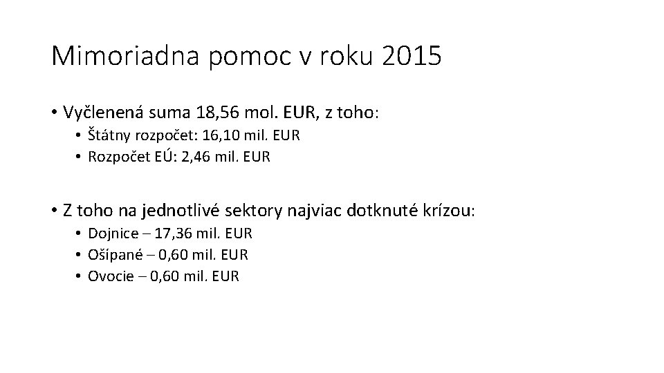 Mimoriadna pomoc v roku 2015 • Vyčlenená suma 18, 56 mol. EUR, z toho:
