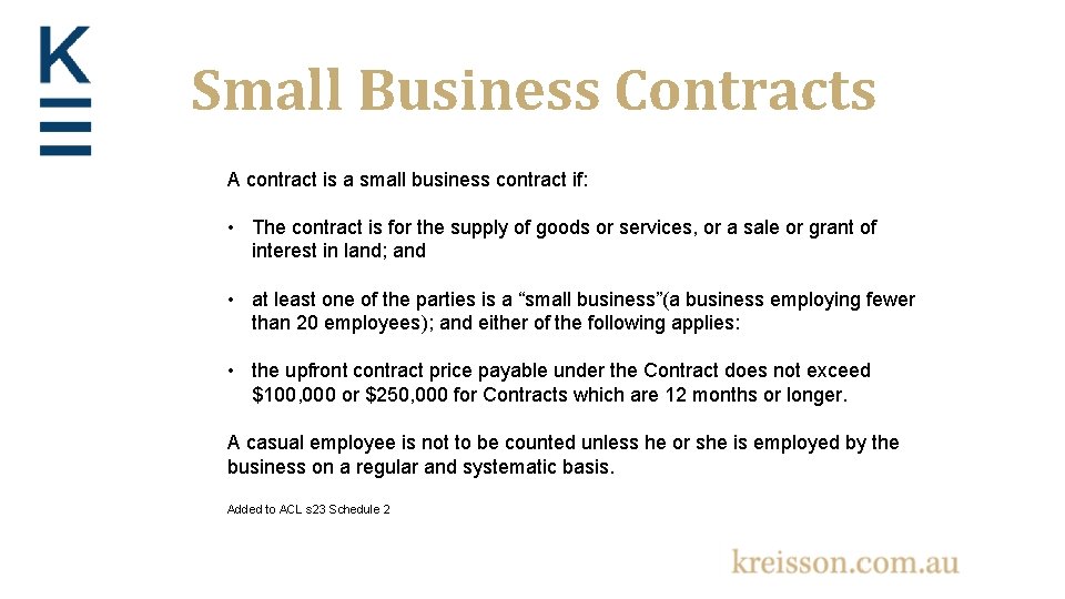 Small Business Contracts A contract is a small business contract if: • The contract