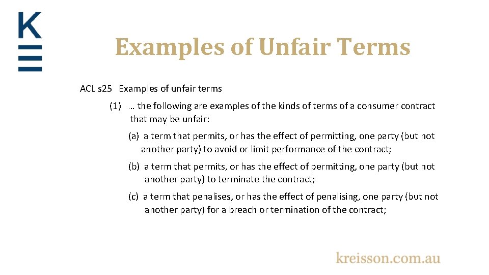 Examples of Unfair Terms ACL s 25 Examples of unfair terms (1) … the