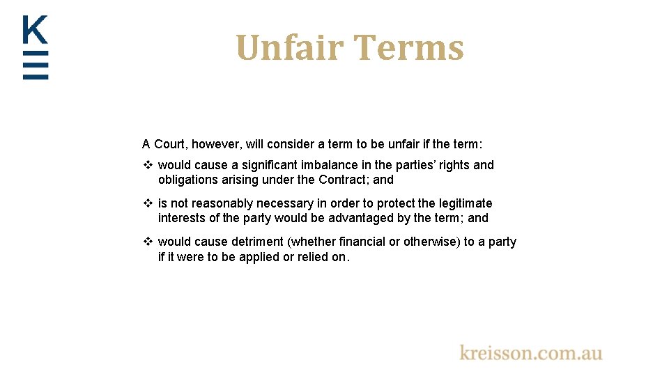 Unfair Terms A Court, however, will consider a term to be unfair if the