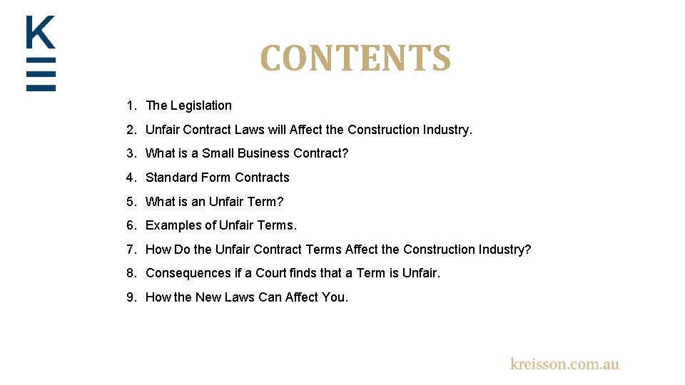 CONTENTS 1. The Legislation 2. Unfair Contract Laws will Affect the Construction Industry. 3.