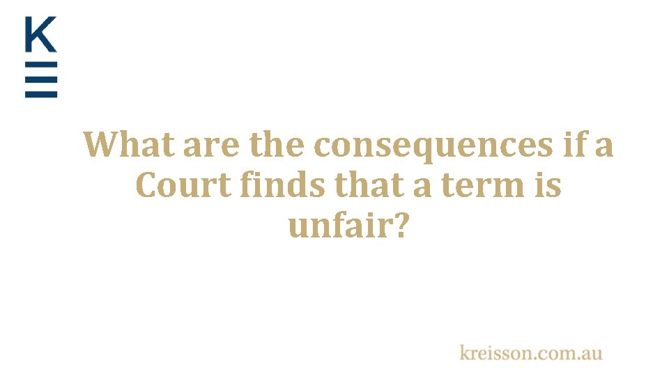 What are the consequences if a Court finds that a term is unfair? 