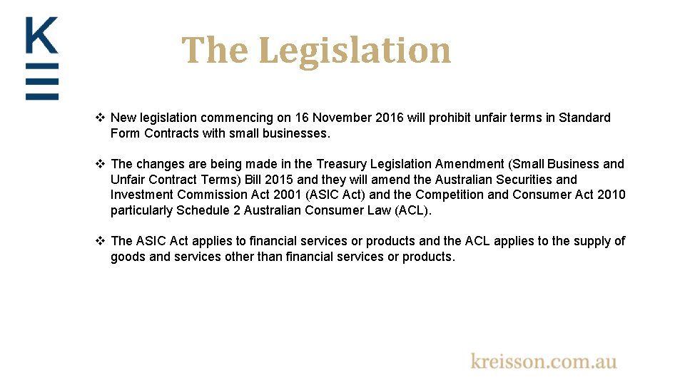 The Legislation v New legislation commencing on 16 November 2016 will prohibit unfair terms