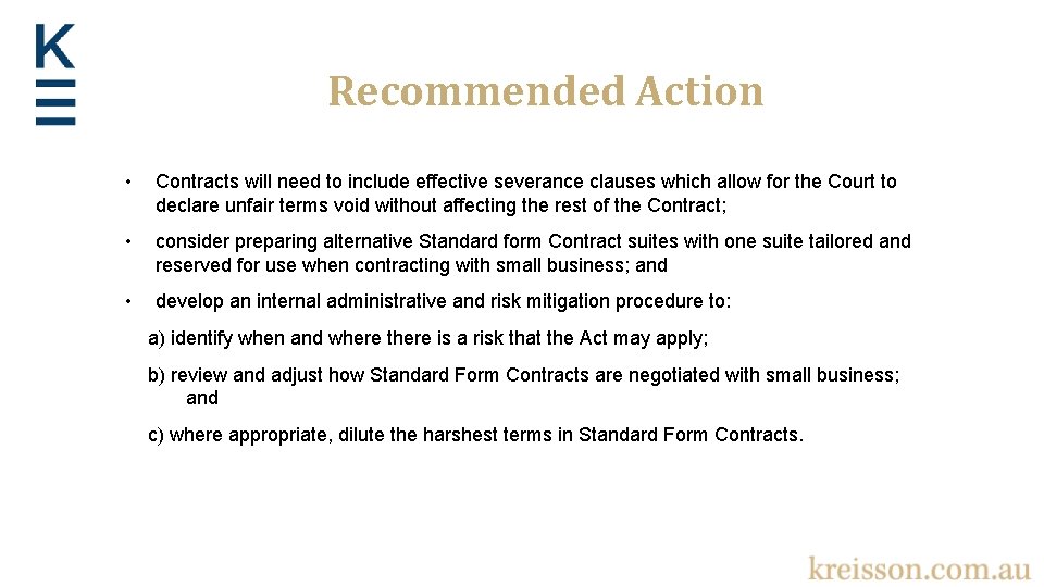 Recommended Action • Contracts will need to include effective severance clauses which allow for