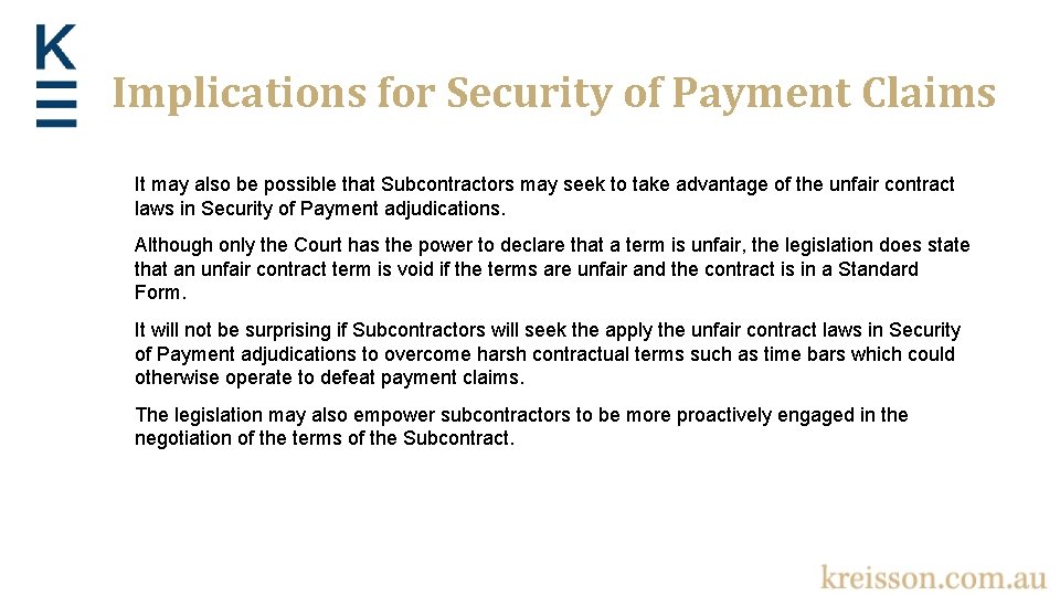 Implications for Security of Payment Claims It may also be possible that Subcontractors may