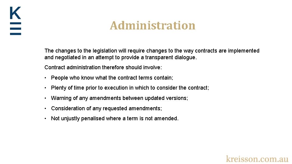 Administration The changes to the legislation will require changes to the way contracts are