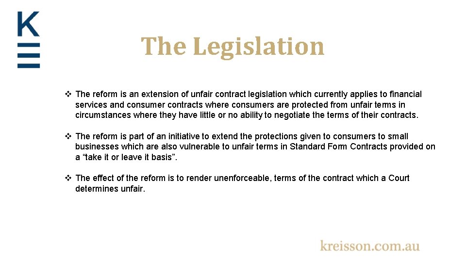 The Legislation v The reform is an extension of unfair contract legislation which currently