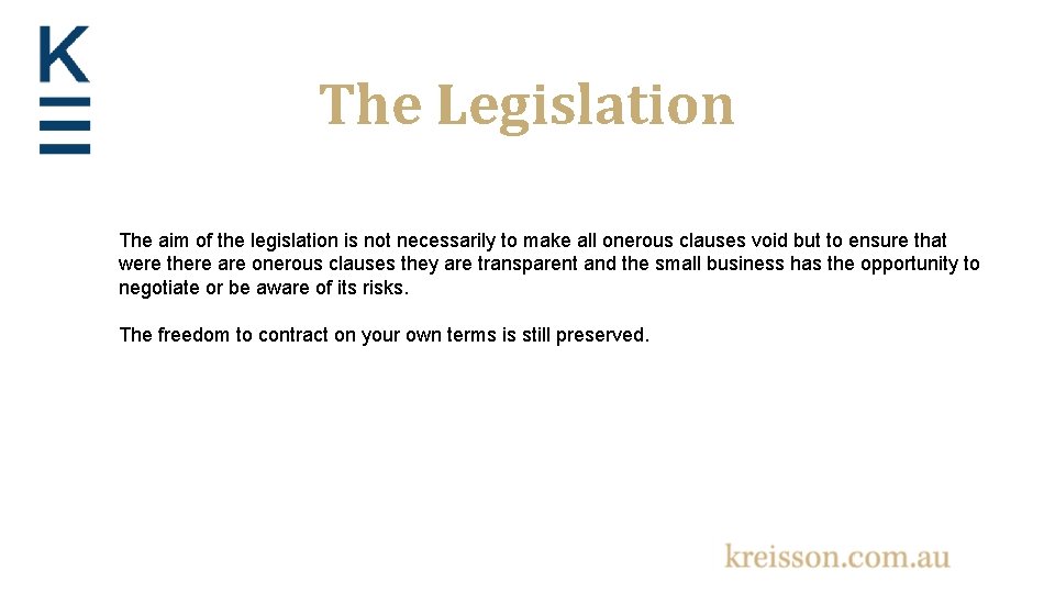 The Legislation The aim of the legislation is not necessarily to make all onerous