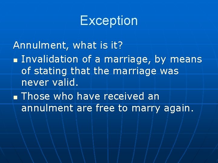 Exception Annulment, what is it? n Invalidation of a marriage, by means of stating