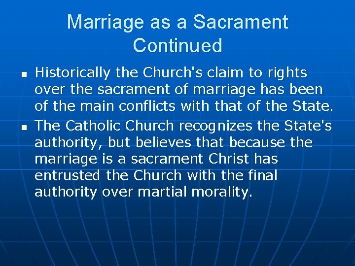 Marriage as a Sacrament Continued n n Historically the Church's claim to rights over