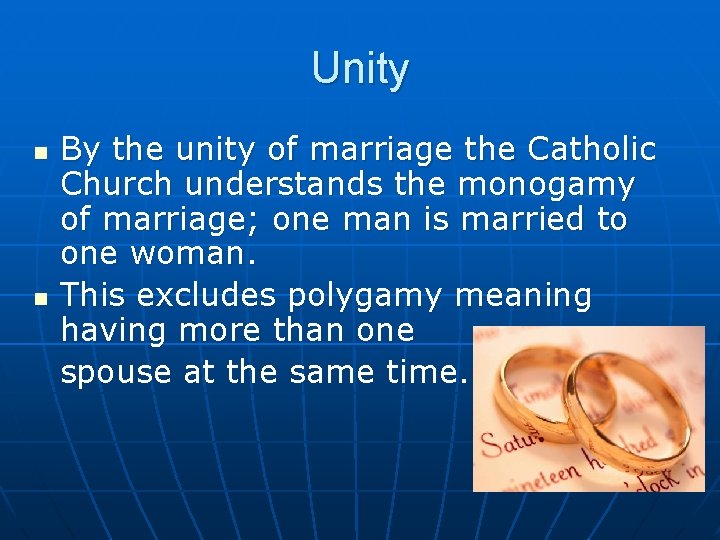 Unity n n By the unity of marriage the Catholic Church understands the monogamy