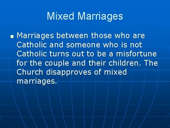 Mixed Marriages n Marriages between those who are Catholic and someone who is not