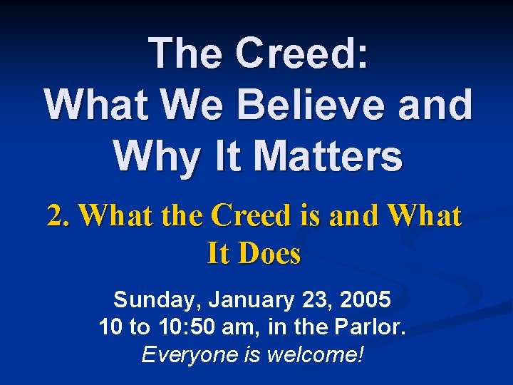 The Creed: What We Believe and Why It Matters 2. What the Creed is