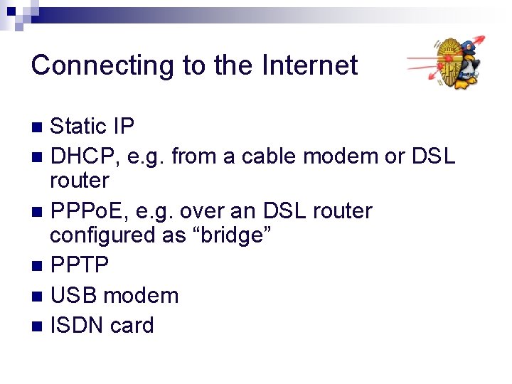 Connecting to the Internet Static IP n DHCP, e. g. from a cable modem