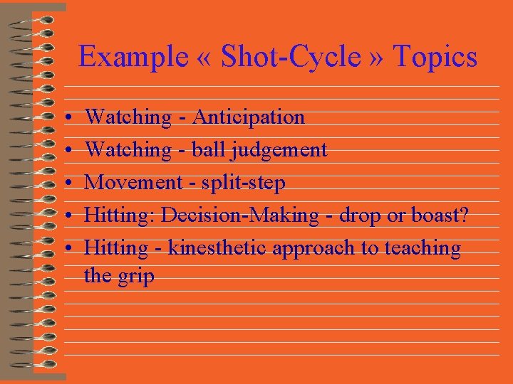 Example « Shot-Cycle » Topics • • • Watching - Anticipation Watching - ball