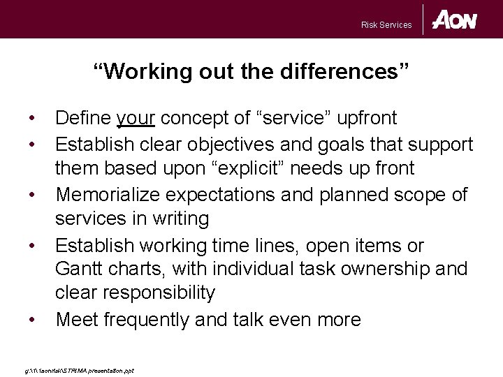 Risk Services “Working out the differences” • • • Define your concept of “service”